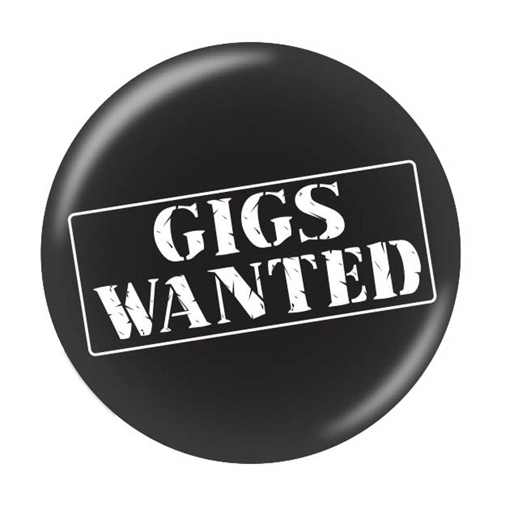 Button, Gigs Wanted