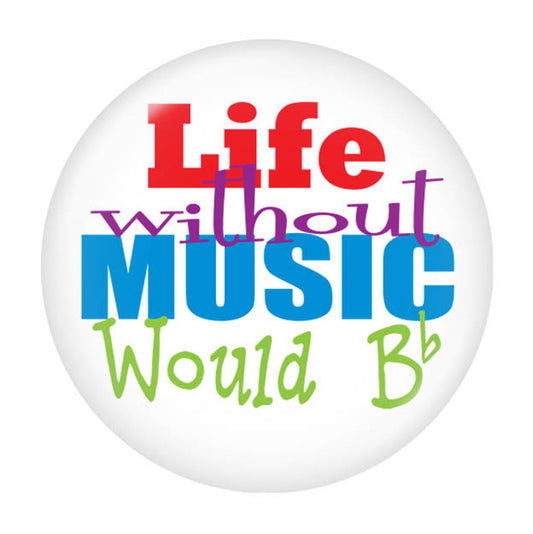 Button, Life Without Music Would B-Flat